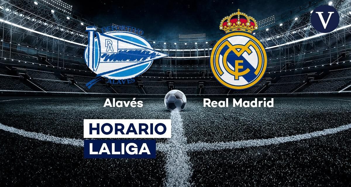 Alavés – Real Madrid: horario y dónde ver el partido de LaLiga EA Sports por TV