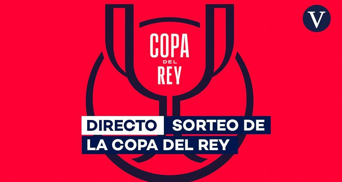 Copa del Rey, sorteo en directo: rivales del Barcelona y Real Madrid