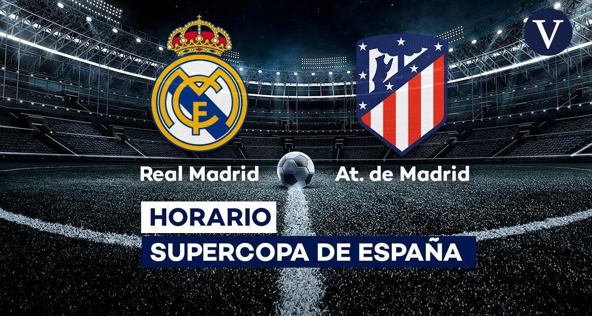 Real Madrid – Atlético: horario y dónde ver el partido de la Supercopa de España por TV