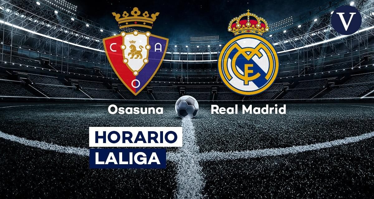 Osasuna – Real Madrid: horario y dónde ver el partido de LaLiga EA Sports por TV