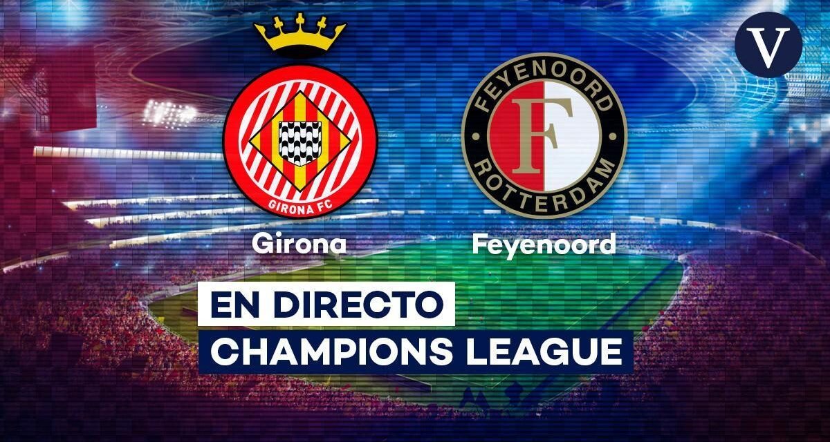 Girona – Feyenoord, fútbol hoy en directo | Última hora de la Champions League