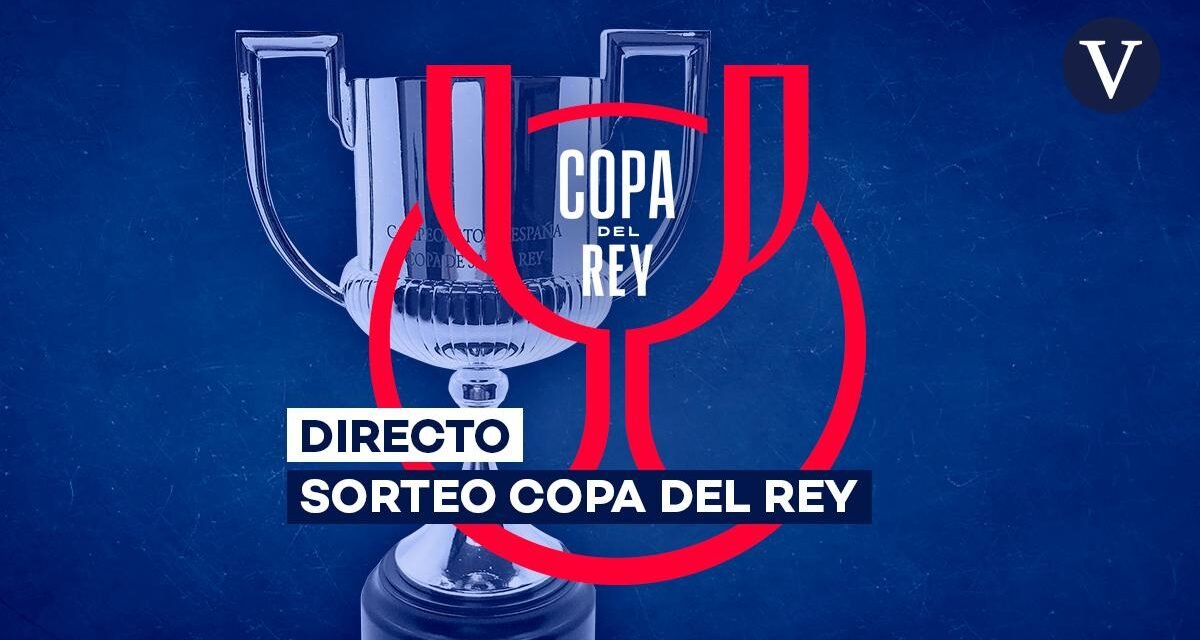 Sorteo de la Copa del Rey, en directo | Equipos, emparejamientos y rivales del Barcelona y del Madrid
